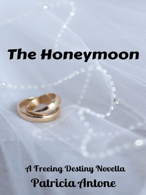 cover image of The Honeymoon (A Freeing Destiny Novella)